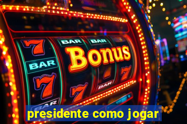 presidente como jogar